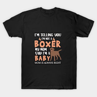 I'm telling you i'm not a boxer T-Shirt